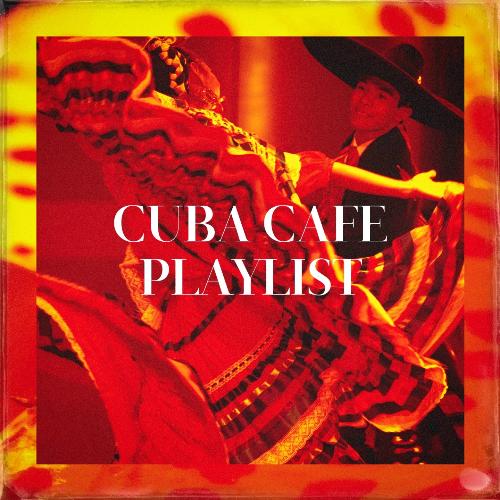 Cuba Cafe Playlist