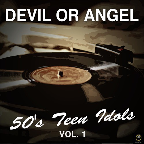 Devil or Angel, 50's Teen Idols Vol. 1