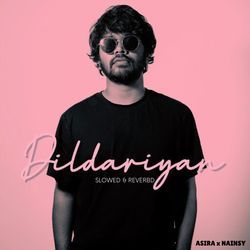 Dildariyan (Slowed &amp; Reverb)