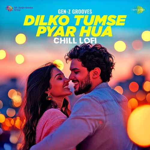 Dilko Tumse Pyar Hua Chill Lofi