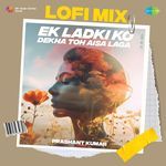 Ek Ladki Ko Dekha Toh Aisa Laga - Lofi Mix artwork