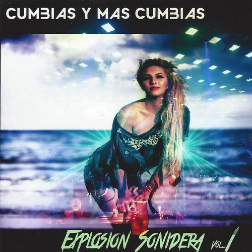 Explosion Sonidera: Cumbias y Mas Cumbias, Vol. 1