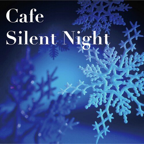 カフェ・サイレント・ナイト・・・美しく静かな夜のクリスマス・スタンダード
