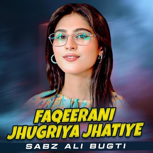 Faqeerani Jhugriya Jhatiye