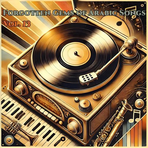 Forgotten Gems of Arabic Songs,Vol. 13
