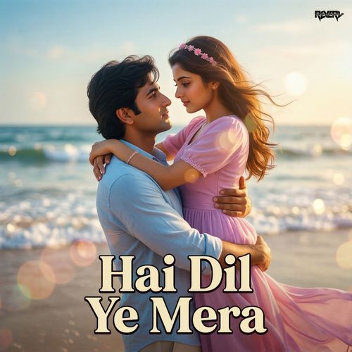 Hai Ye Dil Mera