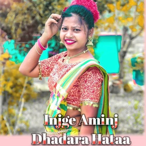 Injge Aminj Dhadara Hataa