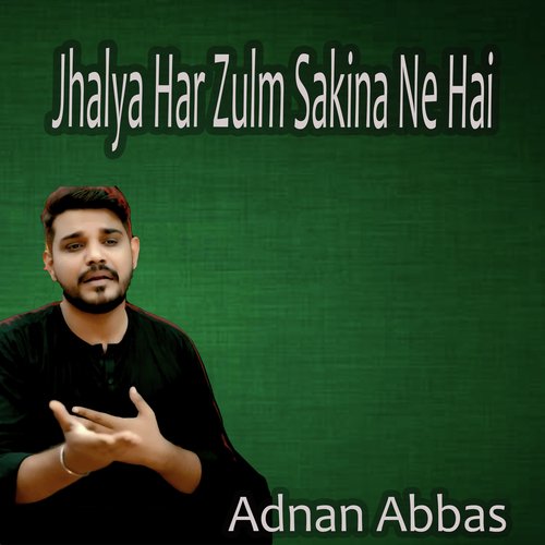 Jhalya Har Zulm Sakina Ne Hai