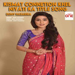 Kismat Connetion Khel Niyati Ka Title Song-IEUCZQZvAQs