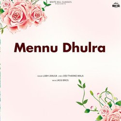 Mennu Dhulra-MQwmCQ0ABkE