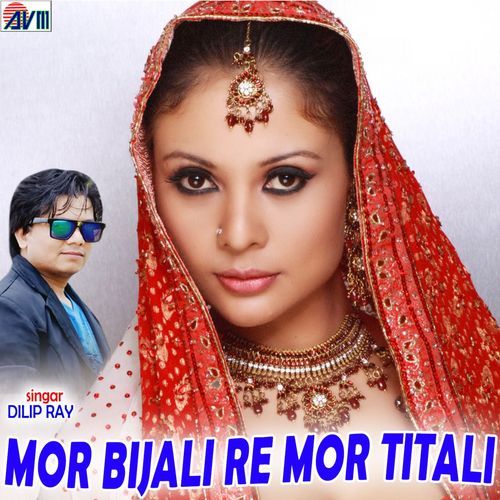 Mor Bijali Re Mor Titali