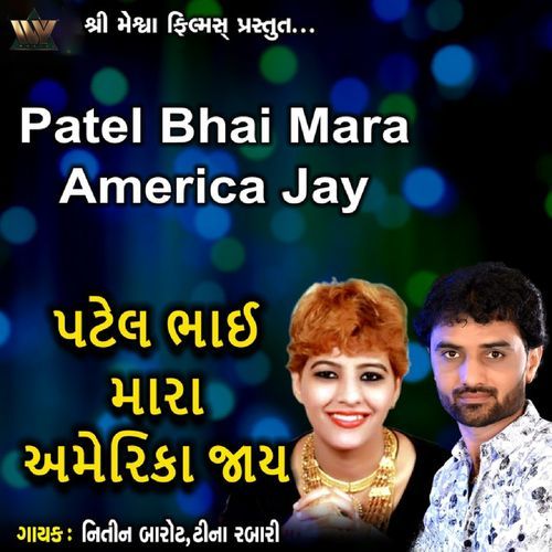 Patel Bhai Mara America Jay
