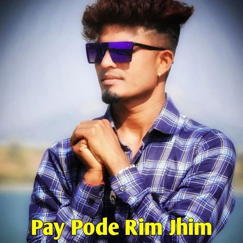 Pay Pode Rim Jhim