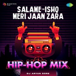 Salame-Ishq Meri Jaan Zara - Hip-Hop Mix-Jl4NWRp4c0Q