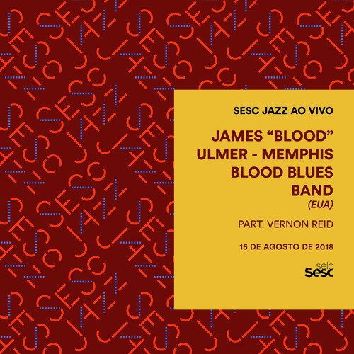 Sesc Jazz: James Blood Ulmer &amp; Memphis Blood Blues Band_poster_image