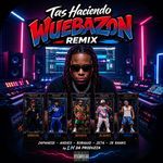 Tas Haciendo Wuebazon (Remix)