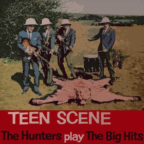 Teen Scene (The Hunters Play the Big Hits)