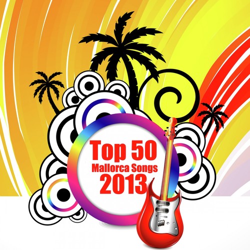 Top 50 Mallorca Songs 2013