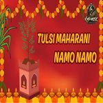 Tulsi Maharani Namo Namo