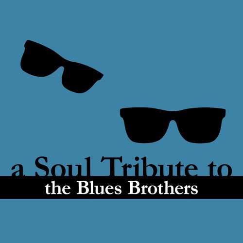 A Soul Tribute to The Blues Brothers