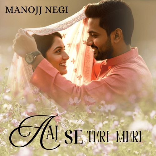 Aaj Se Teri Meri