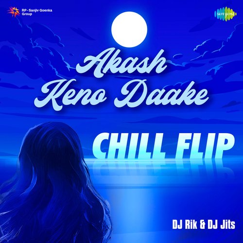 Akash Keno Daake - Chill Flip