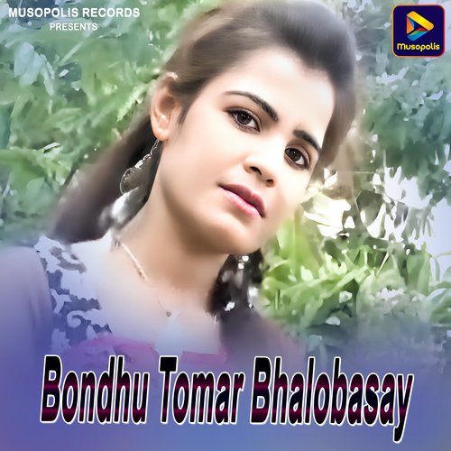 Bondhu Tomar Bhalobasay