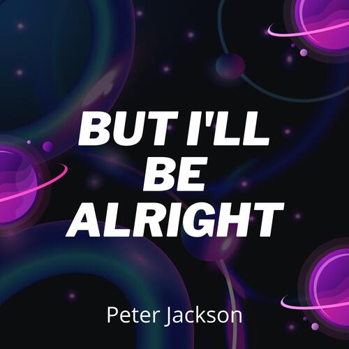 But I&#039;ll Be Alright_poster_image