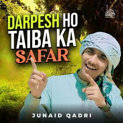 Darpesh Ho Taiba Ka Safar-Ql9dZk1hXFQ