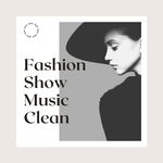 Fashion Show Music Clean