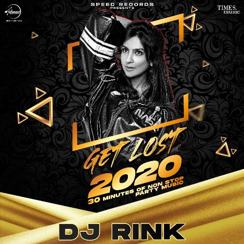Get Lost 2020 Mashup By DJ Rink