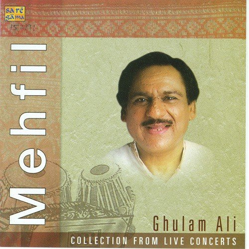 Mehfil - Live In Concert - Ghulam Ali