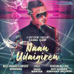 Naan Udaigiren (feat. Coco Nantha , SunDrra)-XR8aZT5WAXs