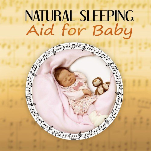 Natural Sleeping Aid for Baby - Baby Sleep, Calm and Quiet Nature Sounds to Sleep, Relaxing Music for Baby to Stop Crying, Fall Asleep and Sleep Through the Night