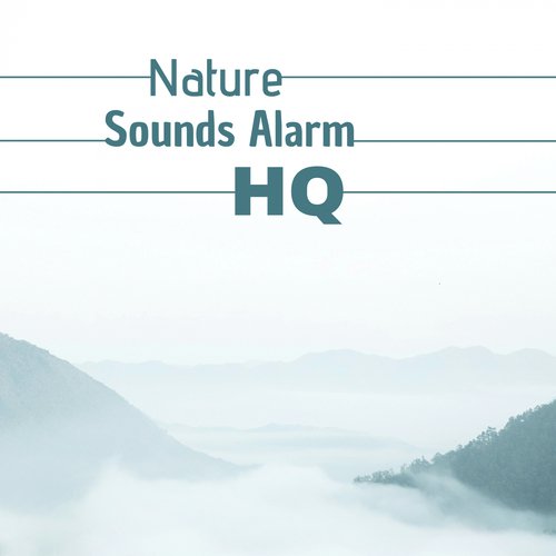 Nature Sounds Alarm HQ - 20 Relaxing Songs for Waking You Up Gently