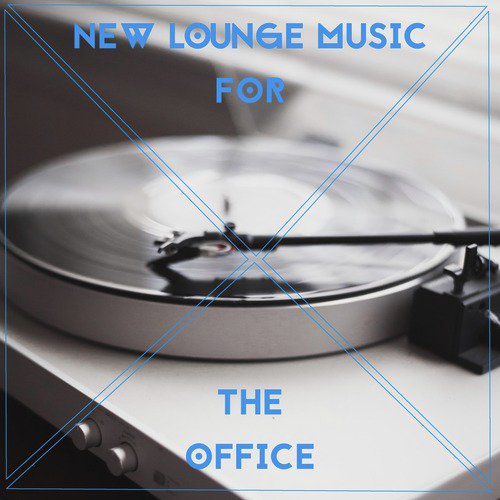 New Lounge Music for the Office_poster_image