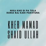 Nika Kho DI Pa Tola Dunia Raj Kari Pakhtuna