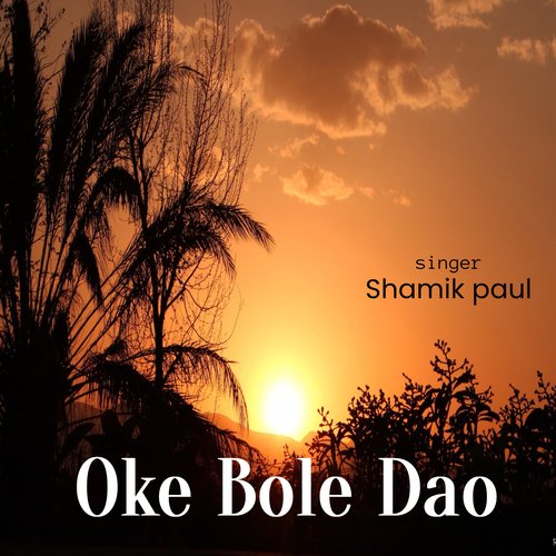 Oke Bole Dao (Bengali song)