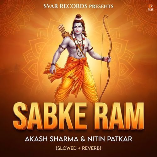 Sabke Ram (Slowed + Reverb)