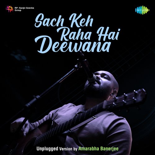 Sach Keh Raha Hai Deewana - Unplugged