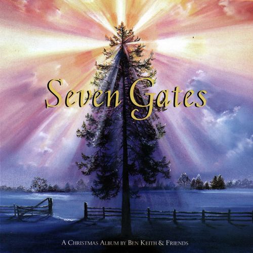 Seven Gates A Christmas Album By Ben Keith & Friends