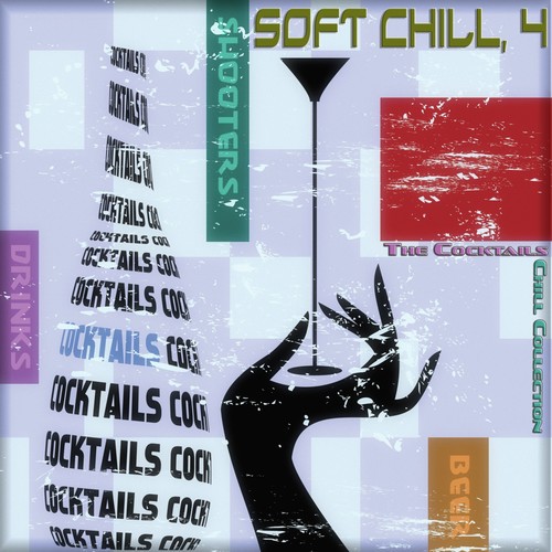 Soft Chill, 4 (The Cocktails Chill Collection)