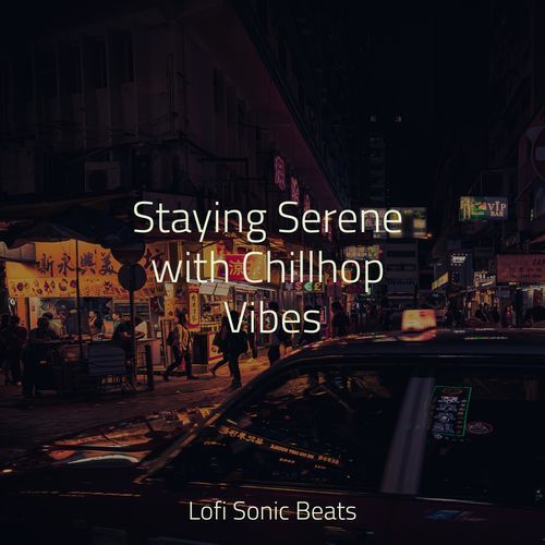 Staying Serene with Chillhop Vibes