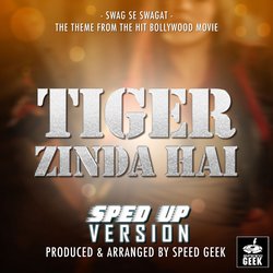 Swag Se Swagat (From &quot;Tiger Zinda Hai&quot;) (Sped-Up Version)-Jykbbg1dQVw