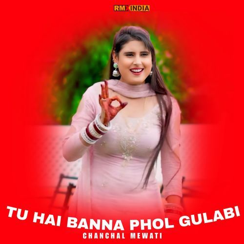 TU HAI BANNA PHOL GULABI