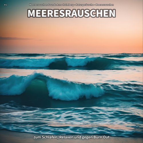 #1 Meeresrauschen zum Schlafen, Relaxen und gegen Burn Out