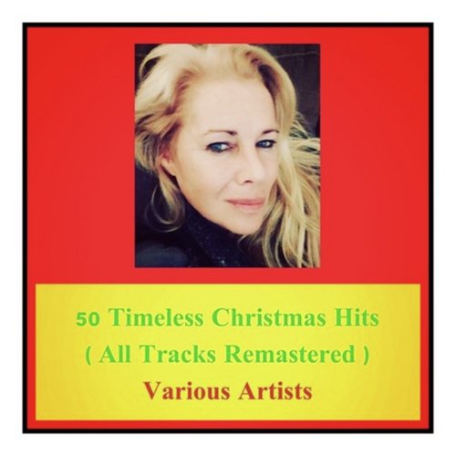 50 Timeless Christmas Hits (All Tracks Remastered)