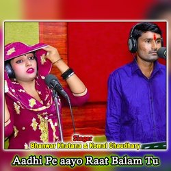 Aadhi Pe aayo Raat Balam Tu-OwY0d0BoX2Y