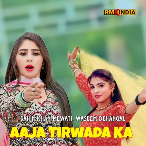Aaja Tirwada Ka