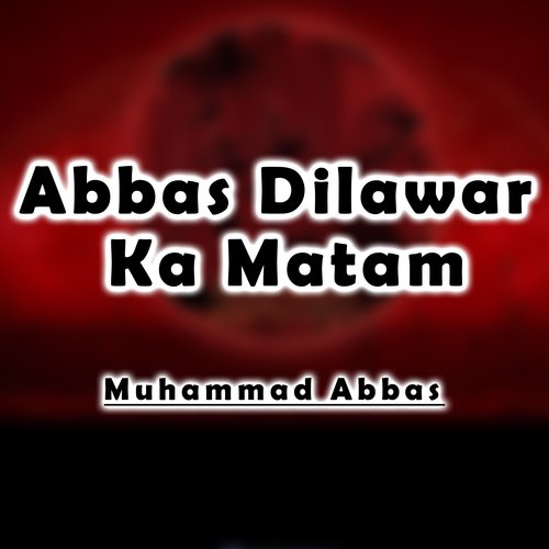 Abbas Dilawar Ka Matam